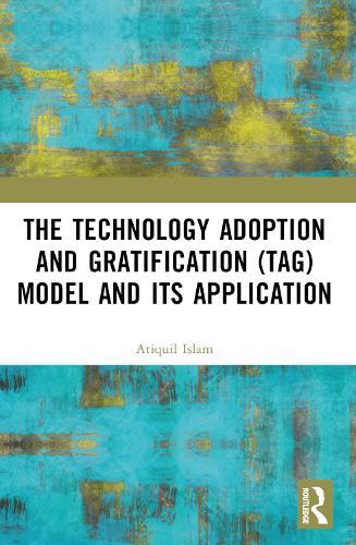 The Technology Adoption and Gratification (TAG) Model and Its Application