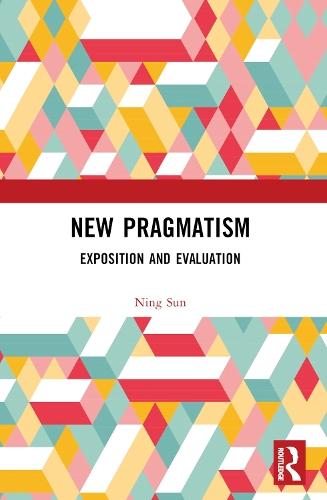 New Pragmatism: Exposition and Evaluation