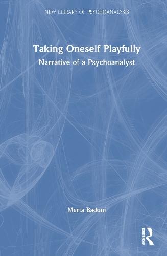 Taking Oneself Playfully: Narrative of a Psychoanalyst