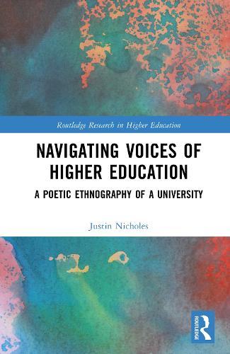 Navigating Voices of Higher Education: A Poetic Ethnography of a University