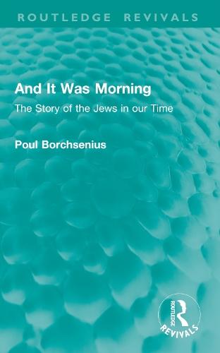 And It Was Morning: The Story of the Jews in our Time
