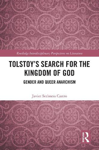 Tolstoy's Search for the Kingdom of God: Gender and Queer Anarchism