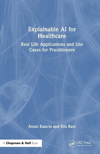 Explainable AI for Healthcare: Real Life Applications and Use Cases for Practitioners