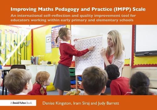 Improving Maths Pedagogy and Practice (IMPP) Scale: An international self-reflection and quality improvement tool for educators working within early primary and elementary schools