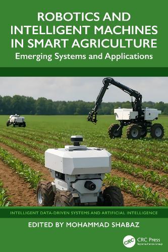 Robotics and Intelligent Machines in Smart Agriculture: Emerging Systems and Applications
