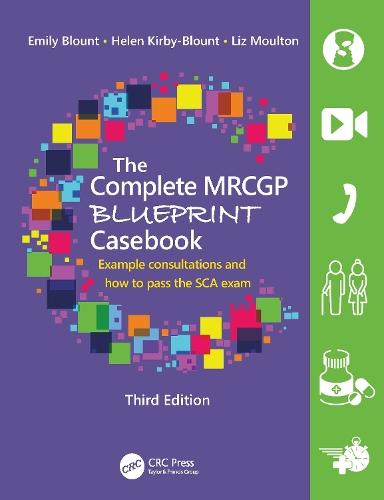 The Complete MRCGP Blueprint Casebook: Example consultations and how to pass the SCA exam