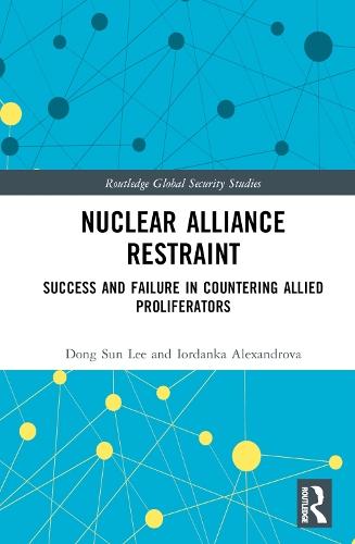 Nuclear Alliance Restraint: Success and Failure in Countering Allied Proliferators
