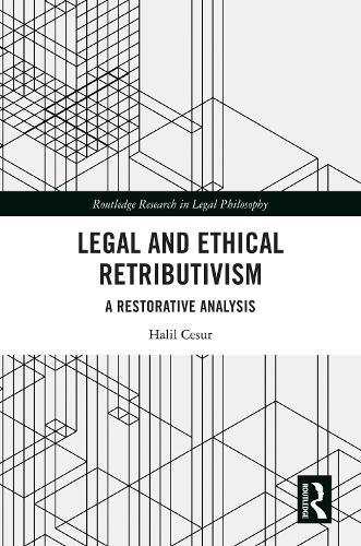 Legal and Ethical Retributivism: A Restorative Analysis