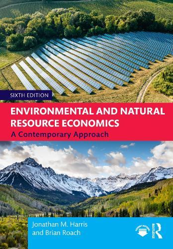 Environmental and Natural Resource Economics: A Contemporary Approach