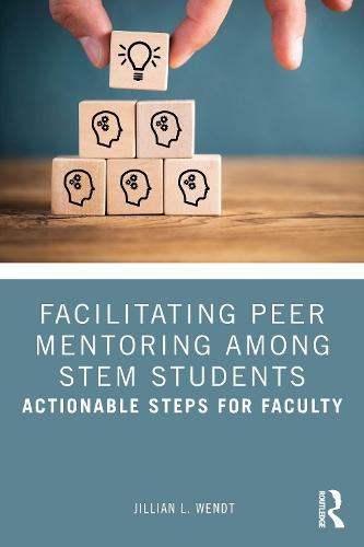 Facilitating Peer Mentoring Among STEM Students: Actionable Steps for Faculty