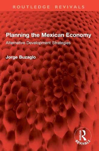 Planning the Mexican Economy: Alternative Development Strategies