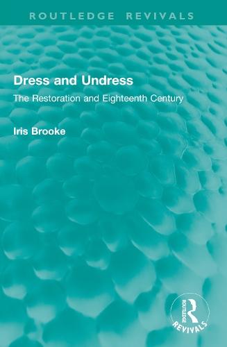 Dress and Undress: The Restoration and Eighteenth Century