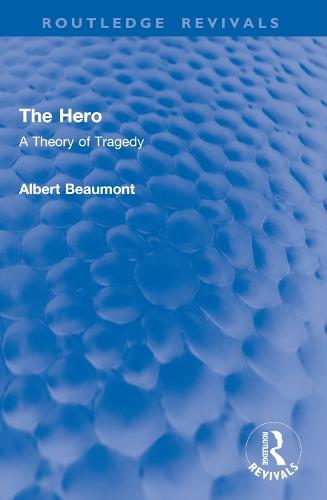 The Hero: A Theory of Tragedy
