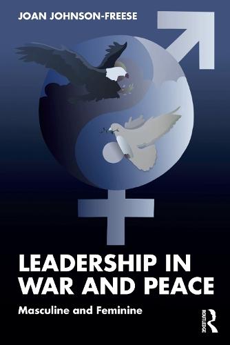 Leadership in War and Peace: Masculine and Feminine