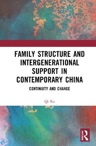 Family Structure and Intergenerational Support in Contemporary China: Continuity and Change