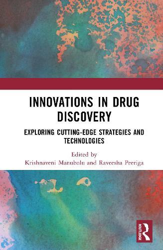 Innovations in Drug Discovery: Exploring Cutting-Edge Strategies and Technologies