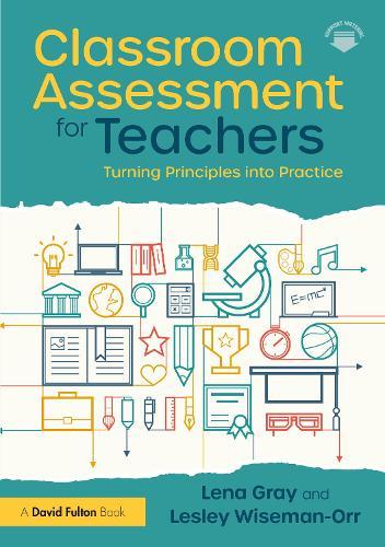 Classroom Assessment for Teachers: Turning Principles into Practice