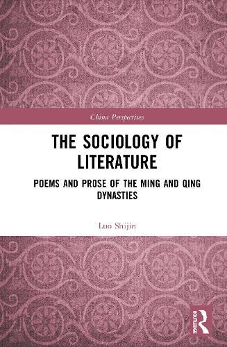 The Sociology of Literature: Poems and Prose of the Ming and Qing Dynasties