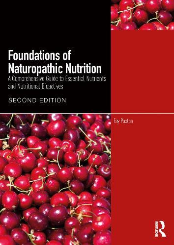 Foundations of Naturopathic Nutrition: A Comprehensive Guide to Essential Nutrients and Nutritional Bioactives