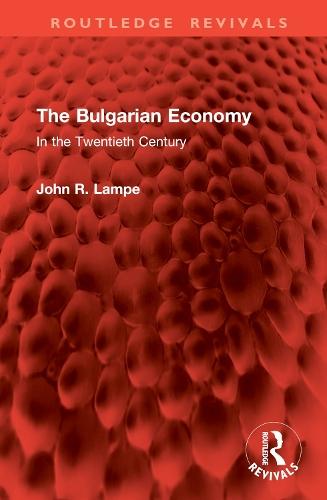The Bulgarian Economy: In the Twentieth Century