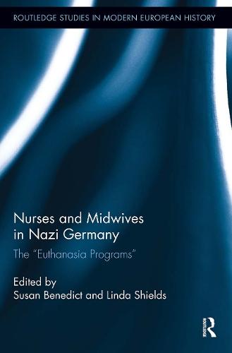 Nurses and Midwives in Nazi Germany: The ""Euthanasia Programs""