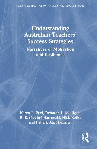 Understanding Australian Teachers’ Success Strategies: Narratives of Motivation and Resilience