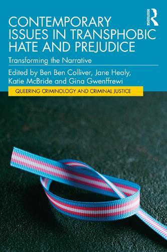 Contemporary Issues in Transphobic Hate and Prejudice: Transforming the Narrative