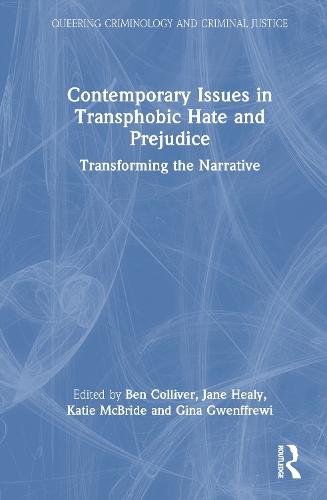 Contemporary Issues in Transphobic Hate and Prejudice: Transforming the Narrative