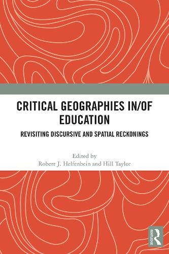 Critical Geographies in/of Education: Revisiting Discursive and Spatial Reckonings