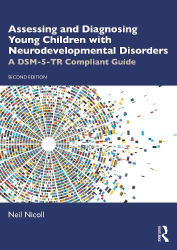 Assessing and Diagnosing Young Children with Neurodevelopmental Disorders: A DSM-5-TR Compliant Guide