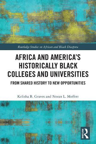 Africa and America's Historically Black Colleges and Universities: From Shared History to New Opportunities