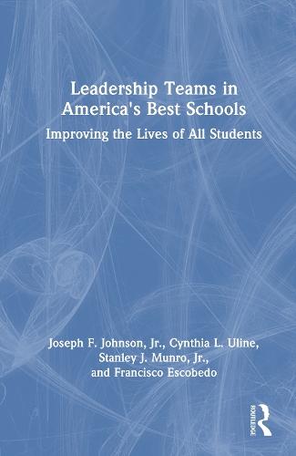 Leadership Teams in America's Best Schools: Improving the Lives of All Students
