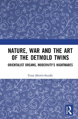 Nature, War and the Art of the Detmold Twins: Orientalist Dreams, Modernity’s Nightmares