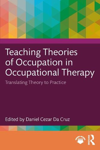 Teaching Theories of Occupation in Occupational Therapy: Translating Theory to Practice