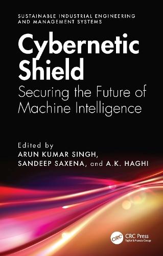 Cybernetic Shield: Securing the Future of Machine Intelligence