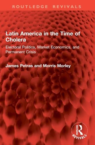 Latin America in the Time of Cholera: Electoral Politics, Market Economics, and Permanent Crisis