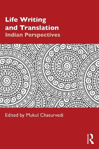 Life Writing and Translation: Indian Perspectives