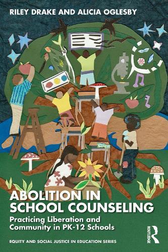 Abolition in School Counseling: Practicing Liberation and Community in PK-12 Schools