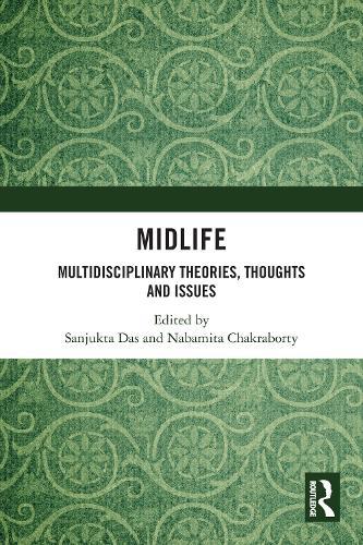 Midlife: Multidisciplinary Theories, Thoughts and Issues
