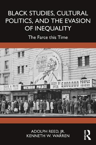 Black Studies, Cultural Politics, and the Evasion of Inequality: The Farce this Time