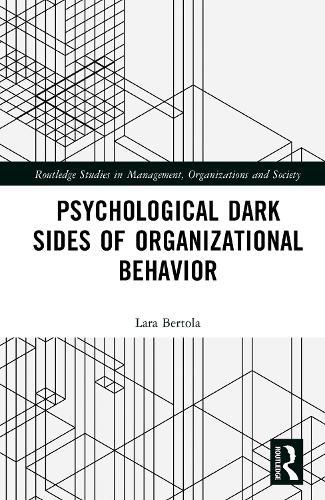 Psychological Dark Sides of Organizational Behavior
