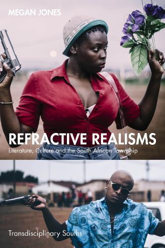Refractive Realisms: Literature, Culture and the South African Township
