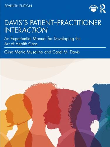 Davis's Patient–Practitioner Interaction: An Experiential Manual for Developing the Art of Health Care