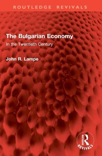 The Bulgarian Economy: In the Twentieth Century