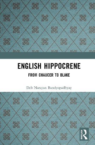 English Hippocrene: From Chaucer to Blake