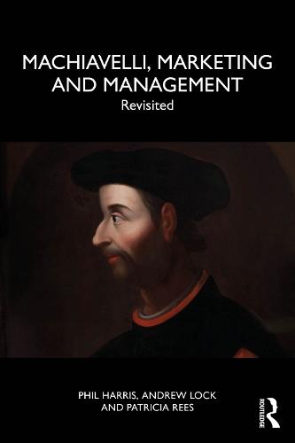 Machiavelli, Marketing and Management: Revisited