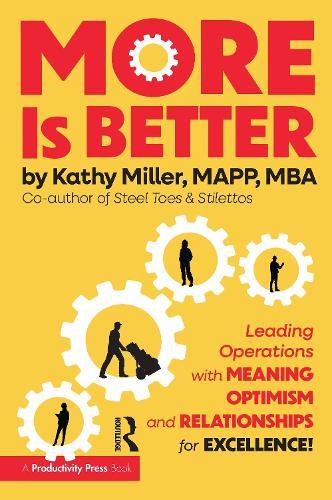 MORE Is Better: Leading Operations with Meaning, Optimism, and Relationships for Excellence