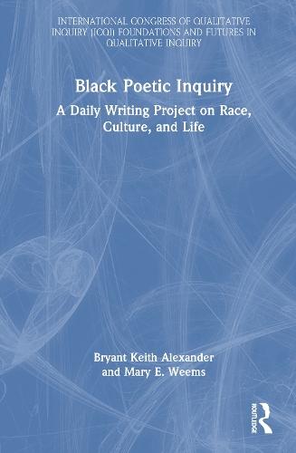 Black Poetic Inquiry: A Daily Writing Project on Race, Culture, and Life