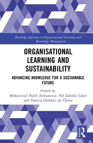 Organisational Learning and Sustainability: Advancing Knowledge for a Sustainable Future