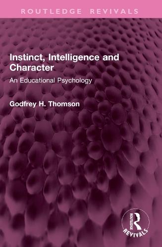 Instinct, Intelligence and Character: An Educational Psychology
